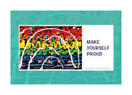 MAKE YOURSELF PROUD Greeting Card w/Env