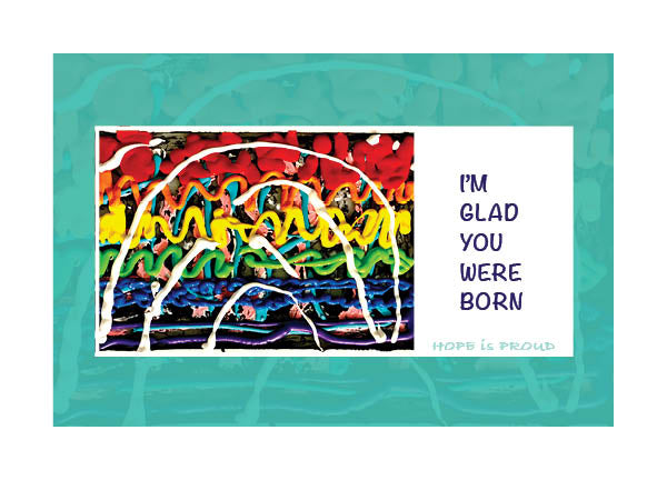 I'M GLAD YOU WERE BORN Greeting Card w/Env