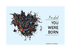 I'M GLAD YOU WERE BORN Greeting Card w/Env