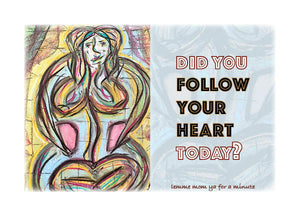 FOLLOW YOUR HEART Greeting Card w/Env