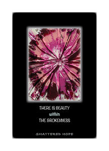 THERE IS BEAUTY WITHIN THE BROKENNESS Greeting Card w/Env