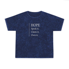 Load image into Gallery viewer, HOPE - SPEAK IT. CLAIM IT. OWN IT. - by sheriHOPE -  Unisex Mineral Wash T-Shirt