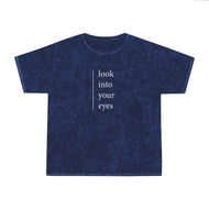 LOOK INTO YOUR EYES - by sheriHOPE -  Unisex Mineral Wash T-Shirt