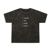 Load image into Gallery viewer, WATCH ME WALK AWAY Unisex Mineral Wash T-Shirt