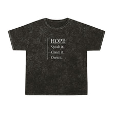 Load image into Gallery viewer, HOPE - SPEAK IT. CLAIM IT. OWN IT. - by sheriHOPE -  Unisex Mineral Wash T-Shirt