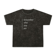 Load image into Gallery viewer, REMEMBER WHO YOU ARE - by sheriHOPE -  Unisex Mineral Wash T-Shirt