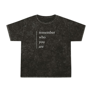 REMEMBER WHO YOU ARE - by sheriHOPE -  Unisex Mineral Wash T-Shirt