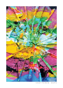 SHATTERED HOPE - 5x7 Art Print2