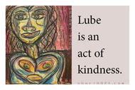 Lube is an act of kindness. PHOTO MAGNET