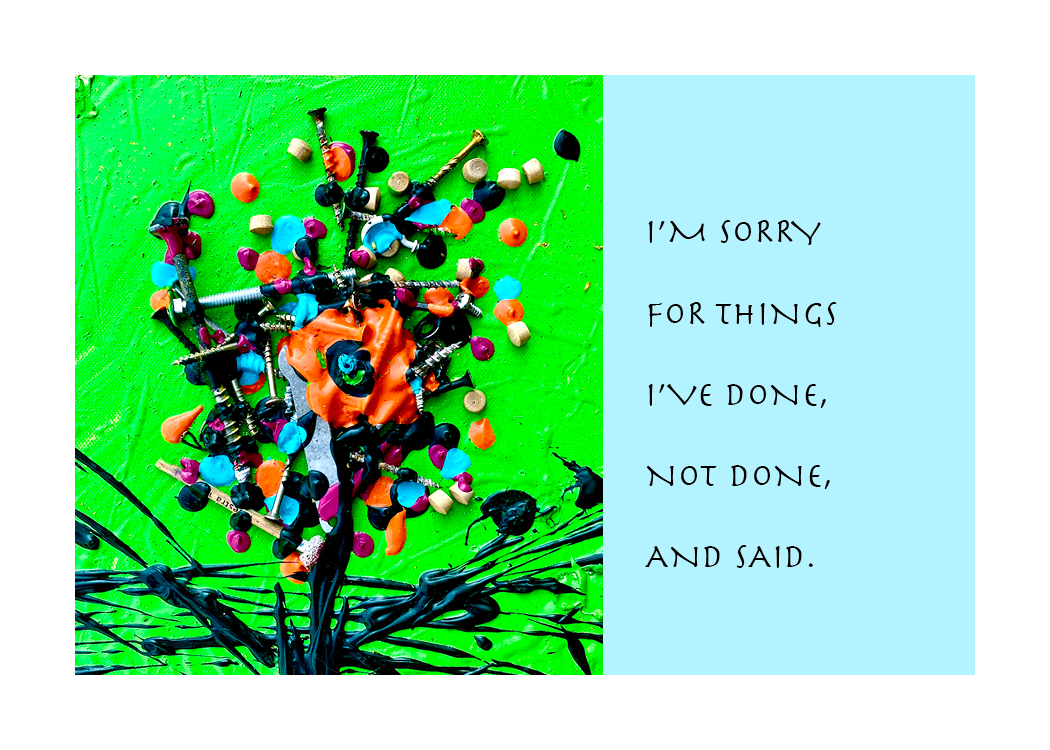 I'M SORRY FOR THINGS I'VE DONE, NOT DONE AND SAID GREETING CARD